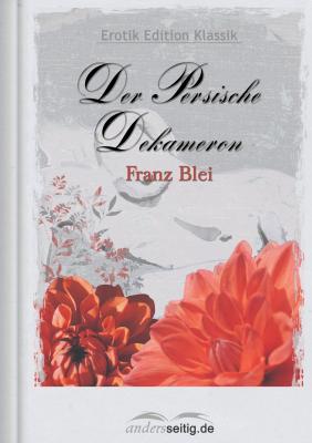 Der Persische Dekameron - Christian Friedrich  Hunold Erotik Edition Klassik