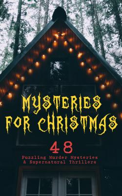 Mysteries for Christmas: 48 Puzzling Murder Mysteries & Supernatural Thrillers - ÐÑ€Ñ‚ÑƒÑ€ ÐšÐ¾Ð½Ð°Ð½ Ð”Ð¾Ð¹Ð» 