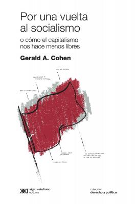 Por una vuelta al socialismo - Gerald A. Cohen Derecho y PolÃ­tica