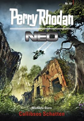 Perry Rhodan Neo 81: Callibsos Schatten - Michelle  Stern Perry Rhodan Neo