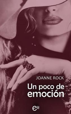 Un poco de emociÃ³n - Joanne Rock elit
