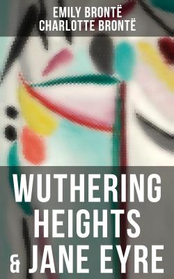 Wuthering Heights & Jane Eyre - Эмили Бронте 