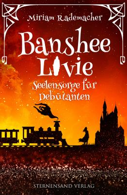 Banshee Livie (Band 4): Seelensorge für Debütanten - Miriam Rademacher Banshee Livie