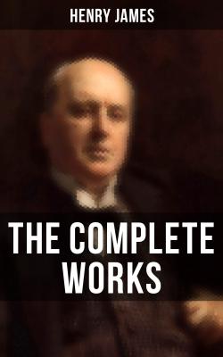 The Complete Works of Henry James - Генри Джеймс 