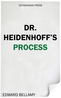 Dr. Heidenhoff's Process - Edward Bellamy 