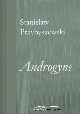 Androgyne - Stanisław Przybyszewski 