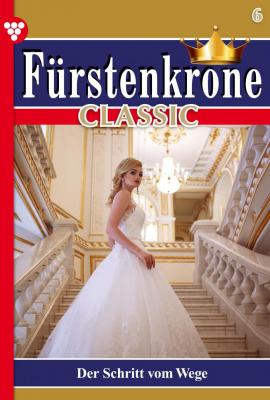 Fürstenkrone Classic 6 – Adelsroman - Gloria von Felseneck Fürstenkrone Classic