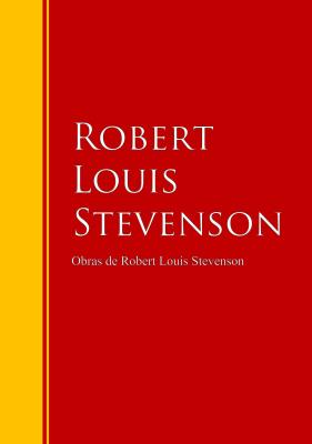 Obras de Robert Louis Stevenson - Robert Louis Stevenson Biblioteca de Grandes Escritores