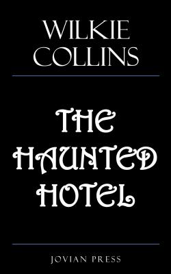 The Haunted Hotel - Wilkie Collins Collins 
