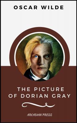 The Picture of Dorian Gray (ArcadianPress Edition) - Оскар Уайльд 