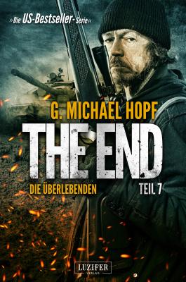 DIE ÜBERLEBENDEN (The End 7) - G. Michael  Hopf The End