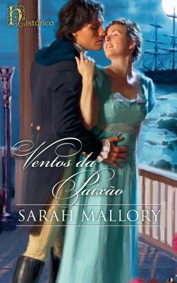 Ventos da paixão - Sarah Mallory Histórico