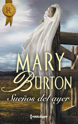 Sueños del ayer - Mary  Burton Harlequin Internacional
