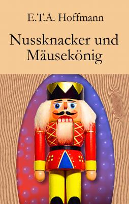 Nussknacker und Mäusekönig - Эрнст Гофман 