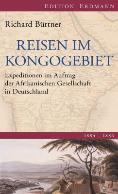 Reisen im Kongogebiet - Richard  Buttner Edition Erdmann