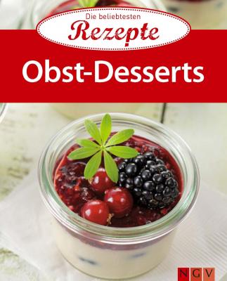 Obst-Desserts - Naumann & Göbel Verlag Die beliebtesten Rezepte