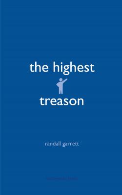 The Highest Treason - Randall  Garrett 
