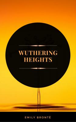 Wuthering Heights (ArcadianPress Edition) - Эмили Бронте 
