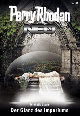 Perry Rhodan Neo 48: Der Glanz des Imperiums - Michelle  Stern Perry Rhodan Neo
