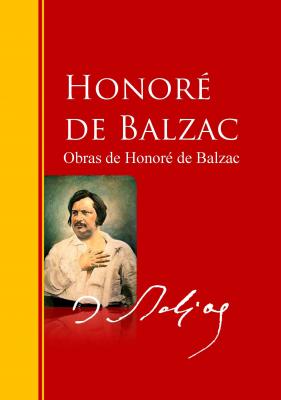 Obras de Honoré de Balzac - Оноре де Бальзак Biblioteca de Grandes Escritores