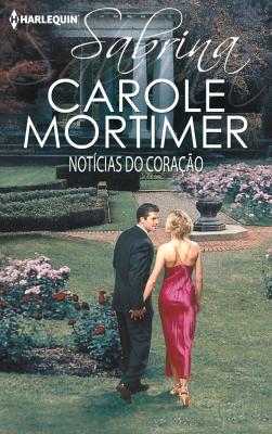 Notícias do coração - Carole  Mortimer Sabrina