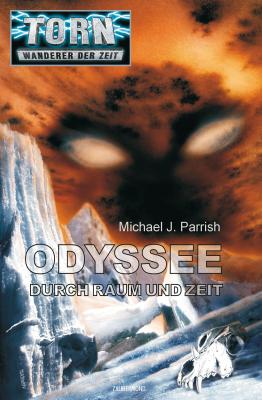 Torn 26 - Odyssee durch Raum und Zeit - Michael J. Parrish Torn