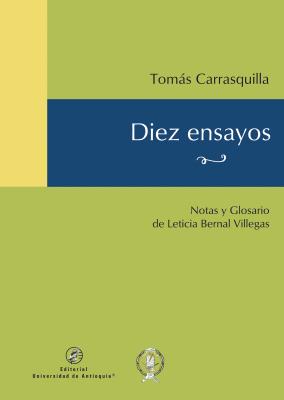 Diez ensayos - Tomas  Carrasquilla 