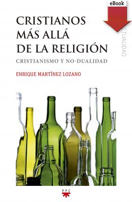 Cristianos más allá de la religión - Enrique Martínez Lozano GP Actualidad