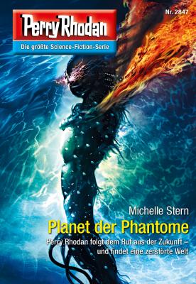Perry Rhodan 2847: Planet der Phantome - Michelle  Stern Perry Rhodan-Erstauflage
