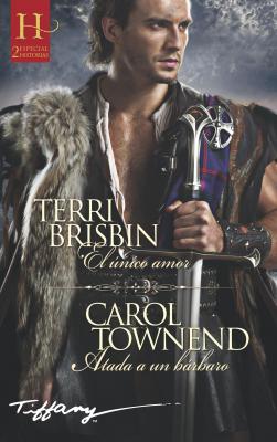 El único amor - Atada a un bárbaro - Carol Townend Ómnibus Harlequin Internacional