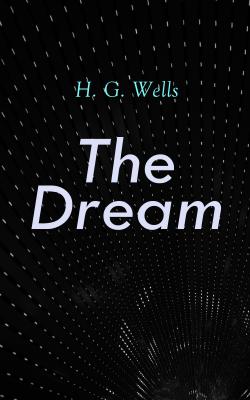 The Dream - Герберт Уэллс 
