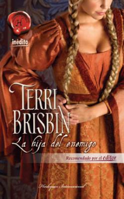 La hija del enemigo - Terri Brisbin Harlequin Internacional
