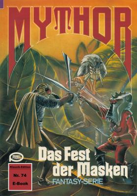 Mythor 74: Das Fest der Masken - W. K. Giesa Mythor
