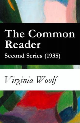 The Common Reader - Second Series (1935) - Вирджиния Вулф 