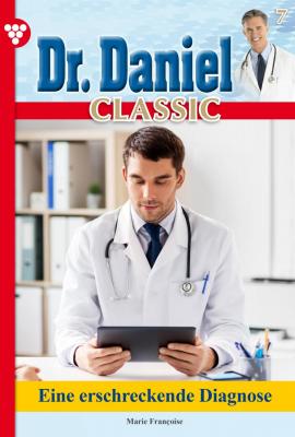 Dr. Daniel Classic 7 – Arztroman - Marie Francoise Dr. Daniel Classic