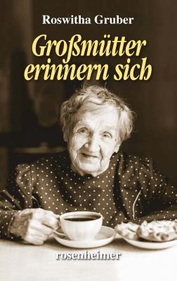 Großmütter erinnern sich - Roswitha Gruber Landfrauen