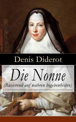 Die Nonne (Basierend auf wahren begebenheiten) - Dénis Diderot 