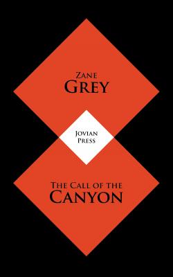 The Call of the Canyon - Zane Grey 