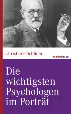 Die wichtigsten Psychologen im Porträt - Christiane Schlüter marixwissen