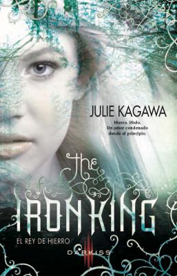 The iron King (El rey de hierro) - Julie Kagawa Darkiss