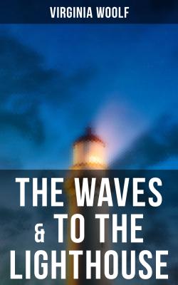 The Waves & To the Lighthouse - Вирджиния Вулф 