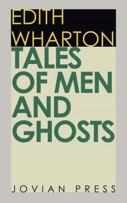 Tales of Men and Ghosts - Edith Wharton 