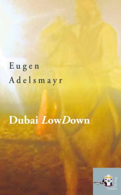 Dubai LowDown - Eugen Adelsmayr 