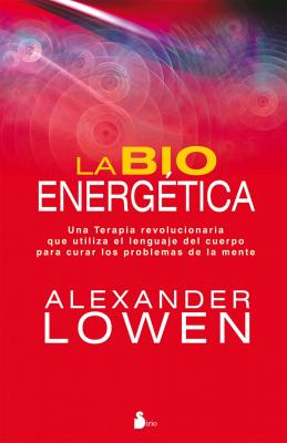 La bioenergética - Alexander Lowen 