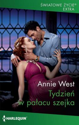 Tydzień w pałacu szejka - Annie West Światowe życie