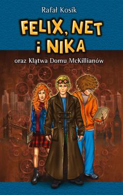 Felix, Net i Nika oraz Klątwa Domu McKillianów - Rafał Kosik 