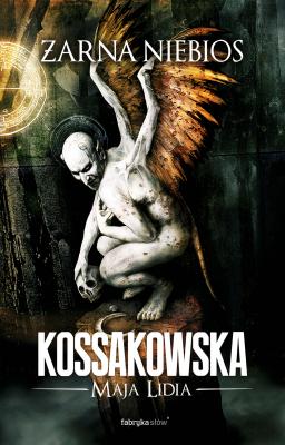 Żarna niebios - Maja Lidia Kossakowska Bestsellery polskiej fantastyki