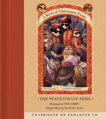 Series of Unfortunate Events #12: The Penultimate Peril - Lemony Snicket A Series of Unfortunate Events