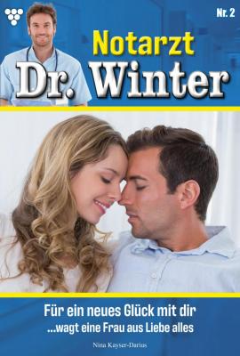 Notarzt Dr. Winter 2 – Arztroman - Nina Kayser-Darius Notarzt Dr. Winter