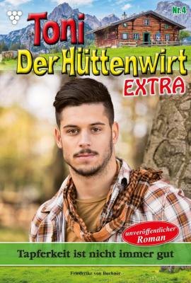 Toni der Hüttenwirt Extra 4 – Heimatroman - Friederike von Buchner Toni der Hüttenwirt Extra